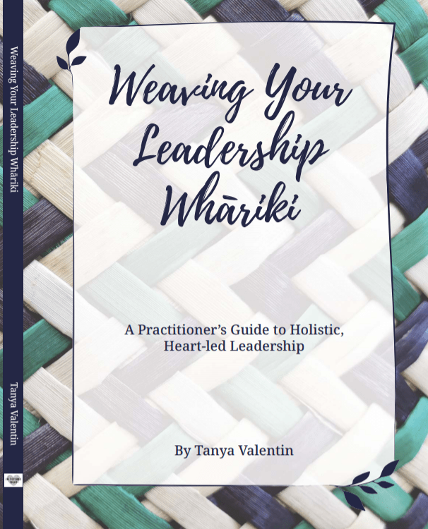 Weaving Your Leadership Whariki by Tanya Valentin